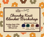 Knit Blanket Workshop Sun 9/27